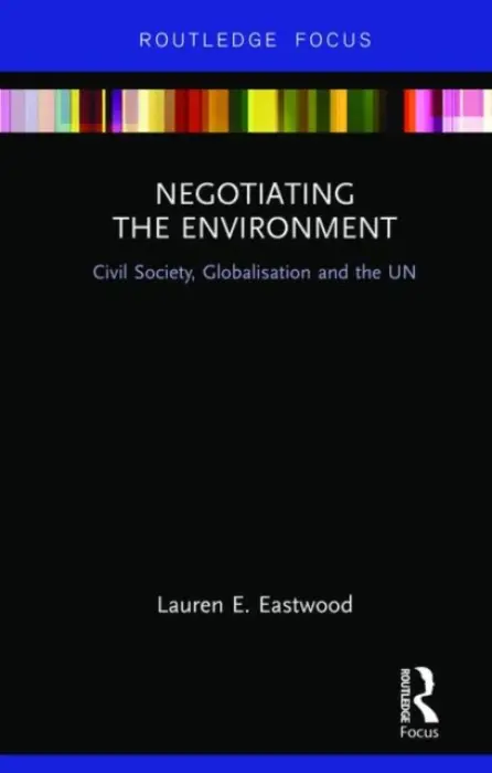 Negotiating the Environment - Eastwood, Lauren E