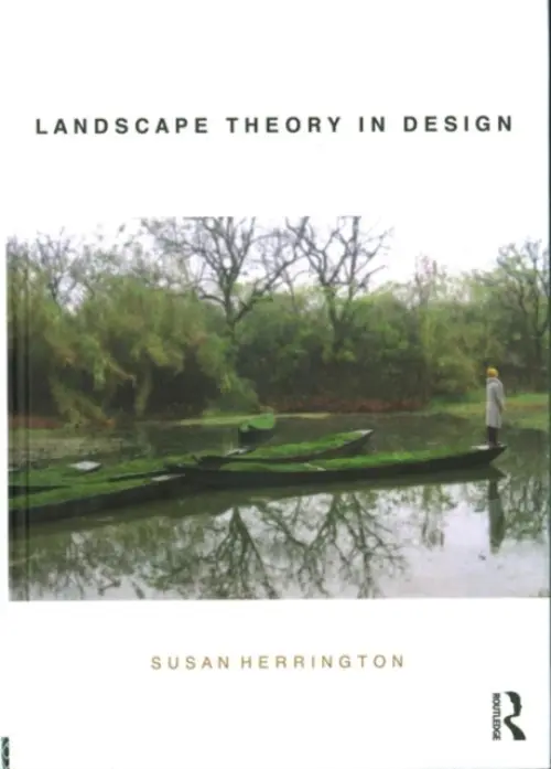 Landscape Theory in Design - Herrington, Susan (University of British Columbia, Canada.)