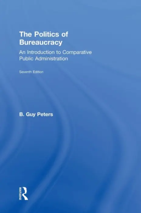 Politics of Bureaucracy - Peters, B. Guy