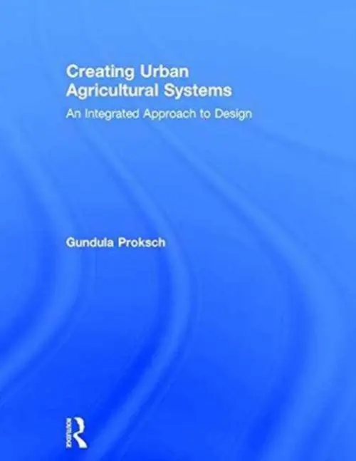Creating Urban Agricultural Systems - Proksch, Gundula (University of Washington, USA)