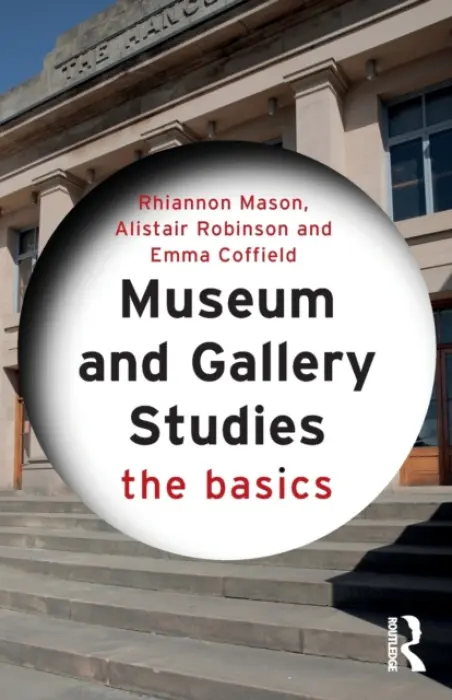 Museum and Gallery Studies - Mason, Rhiannon (Newcastle University, UK) a Robinson, Alistair (Northern Gallery for Contemporary Art, UK) a Coffield, Emma (SE917896-NFA Statement bounced but we do have bank details on SAP and set to electronic Payment. Requested up to date mailing address