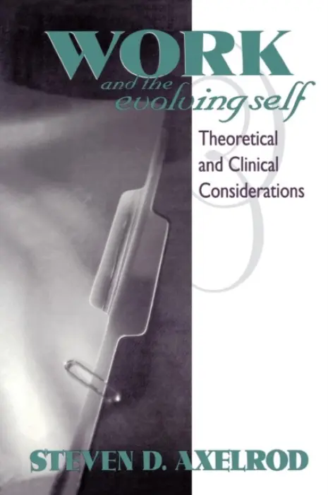 Work and the Evolving Self - Axelrod, Steven D