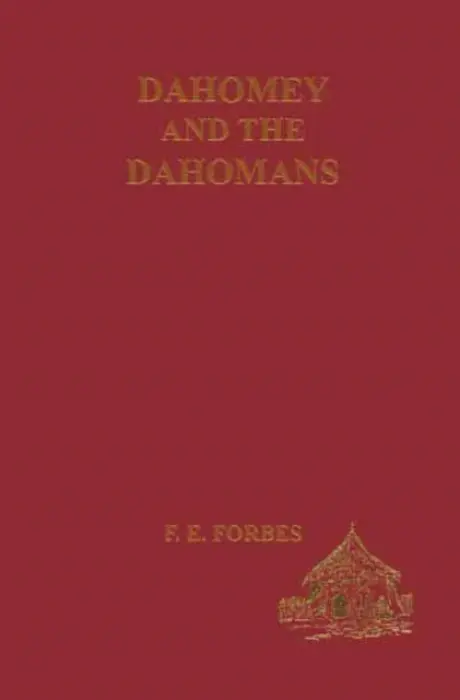 Dahomey and the Dahomans - Forbes, Fredrick E.