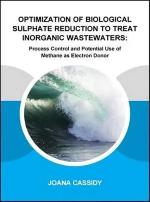 Optimization of Biological Sulphate Reduction to Treat Inorganic Wastewaters - Cassidy, Joana (UNESCO-IHE Institute for Water Education, Delft, The Netherlands)