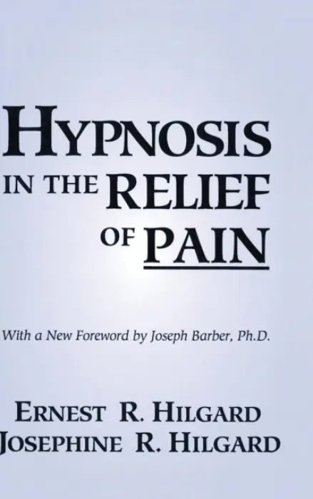 Hypnosis In The Relief Of Pain - Hilgard, Ernest R. a Hilgard, Josephine R.
