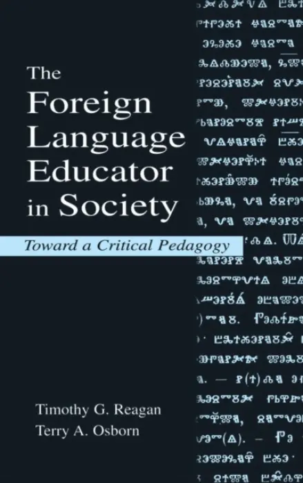 Foreign Language Educator in Society - Reagan, Timothy G. a Osborn, Terry A.