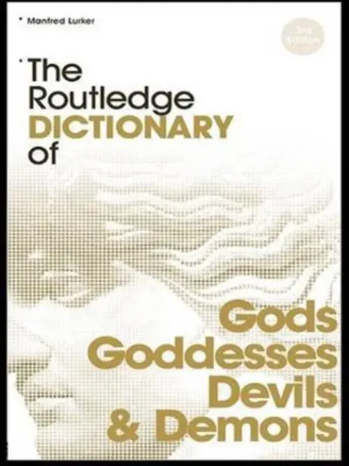 Routledge Dictionary of Gods and Goddesses, Devils and Demons - Lurker, Manfred