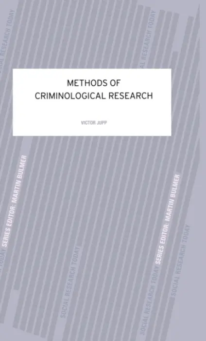 Methods of Criminological Research - Jupp, Victor R