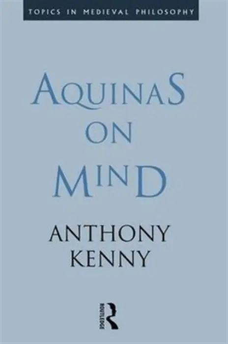 Aquinas on Mind - Kenny, Sir Anthony a Kenny, Anthony