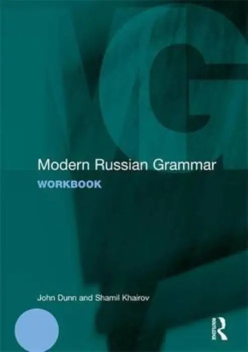 Modern Russian Grammar Workbook - Dunn, John (University of Glasgow, UK) a Khairov, Shamil (University of Glasgow, UK)