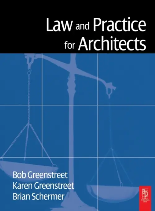 Law and Practice for Architects - Greenstreet, Robert a Greenstreet, Karen a Schermer, Brian