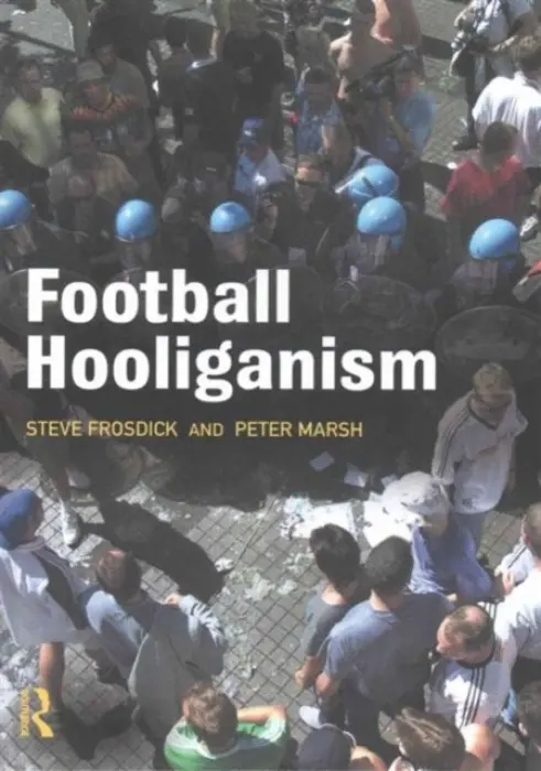 Football Hooliganism - Frosdick, Steve a Marsh, Peter