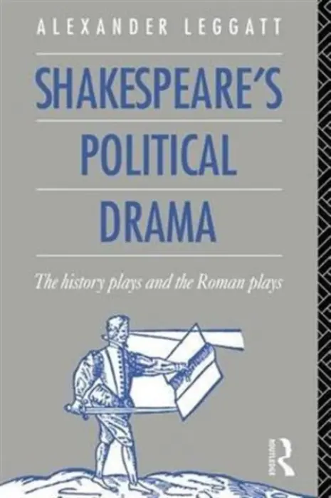 Shakespeare's Political Drama - Leggatt, Alexander