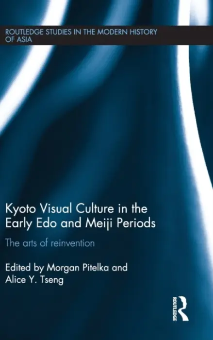 Kyoto Visual Culture in the Early Edo and Meiji Periods