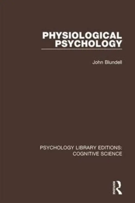 Physiological Psychology - Blundell, John (University of Leeds, UK)