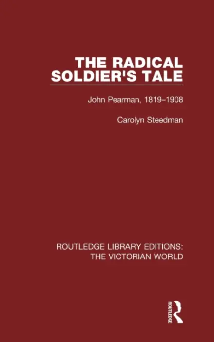 Radical Soldier's Tale - Steedman, Carolyn