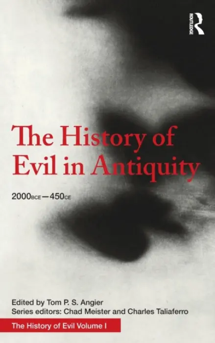 History of Evil in Antiquity - Angier, Tom a Meister, Chad a Taliaferro, Charles