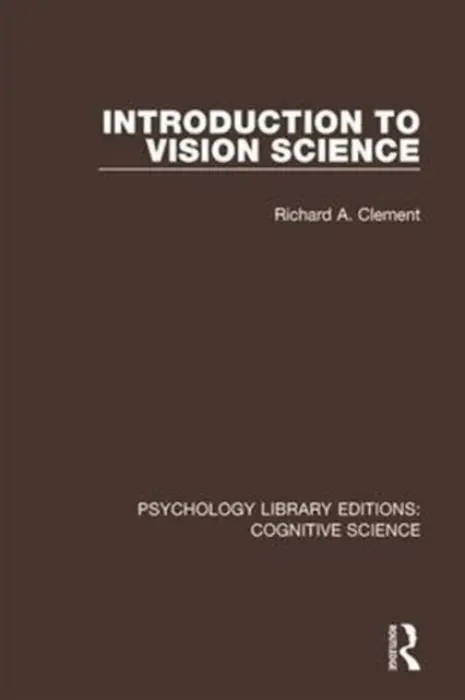 Introduction to Vision Science - Clement, Richard A.