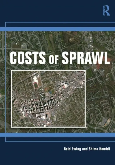 Costs of Sprawl - Ewing, Reid (University of Utah, USA) a Hamidi, Shima (University of Utah, USA)