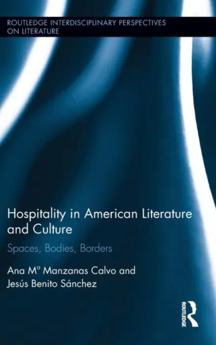 Hospitality in American Literature and Culture - Manzanas Calvo, Ana Maria (Universidad de Salamanca, Spain) a Benito Sanchez, Jesus (Universidad de Valladolid, Spain)