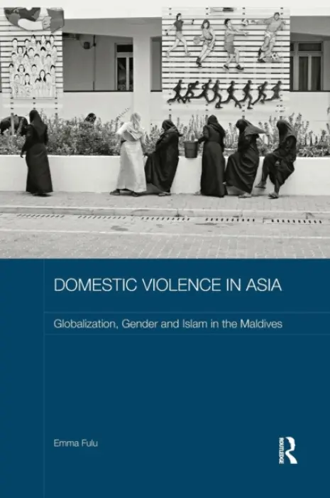 Domestic Violence in Asia - Fulu, Emma (University of Melbourne, Australia)