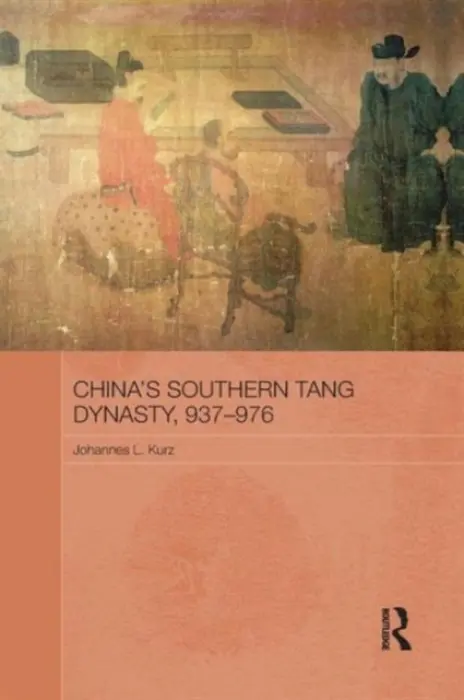 China's Southern Tang Dynasty, 937-976 - Kurz, Johannes L.