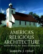 America's Religious Architecture - Chiat, Marilyn J.