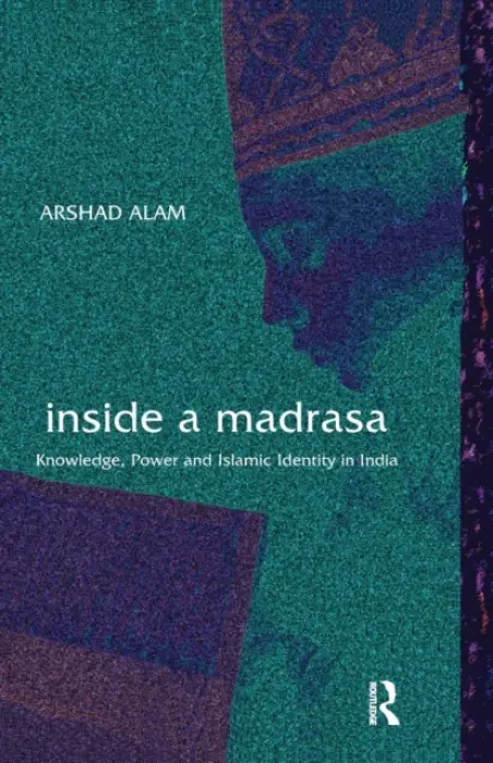 Inside a Madrasa - Alam, Arshad