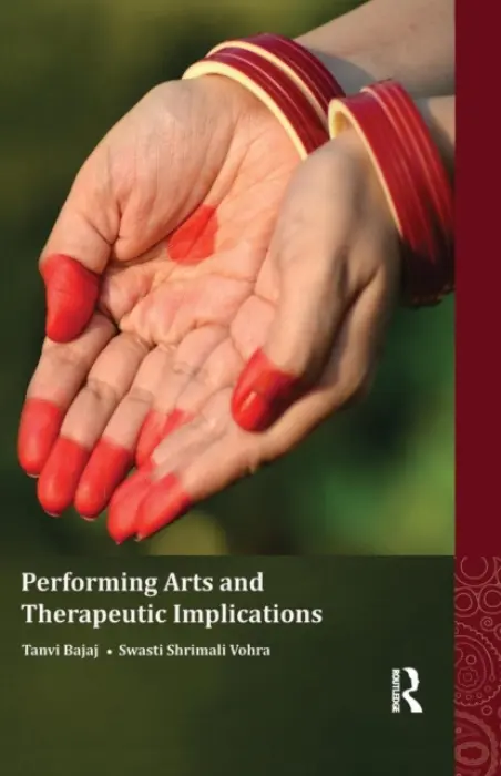 Performing Arts and Therapeutic Implications - Bajaj, Tanvi a Vohra, Swasti Shrimali (Department of Applied Psychology, University of Delhi, India)