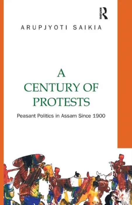 Century of Protests - Saikia, Arupjyoti