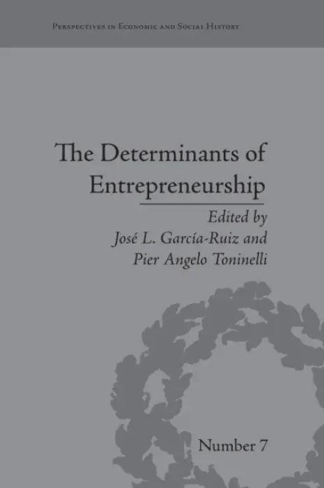 Determinants of Entrepreneurship - Garcia-Ruiz, Jose L