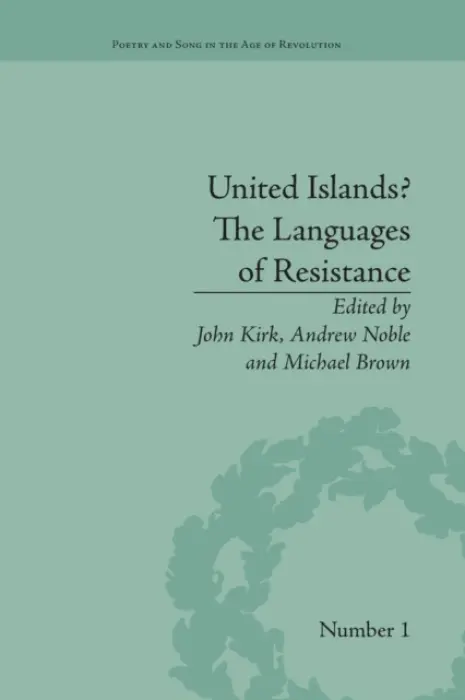 United Islands? The Languages of Resistance - Kirk, John