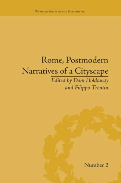 Rome, Postmodern Narratives of a Cityscape - Holdaway, Dom