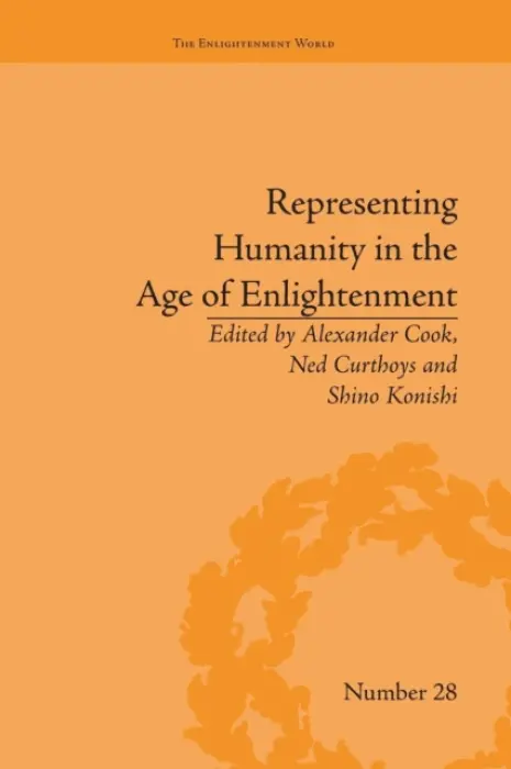 Representing Humanity in the Age of Enlightenment - Cook, Alexander