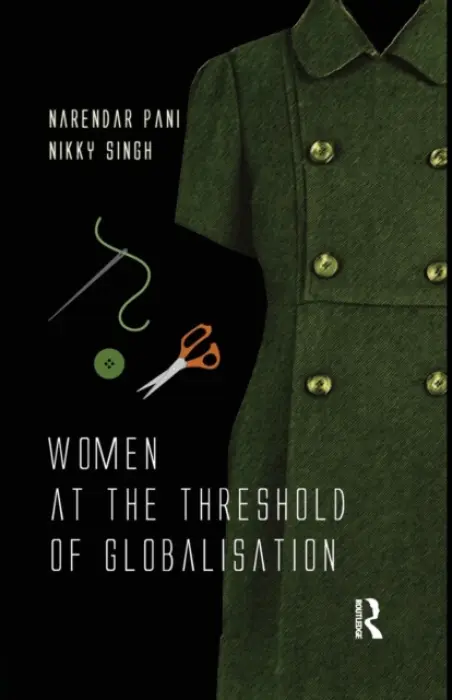 Women at the Threshold of Globalisation - Pani, Narendar a Singh, Nikky