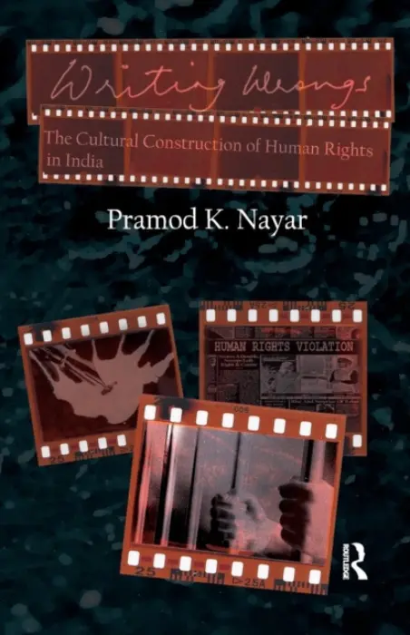 Writing Wrongs - Nayar, Pramod K.