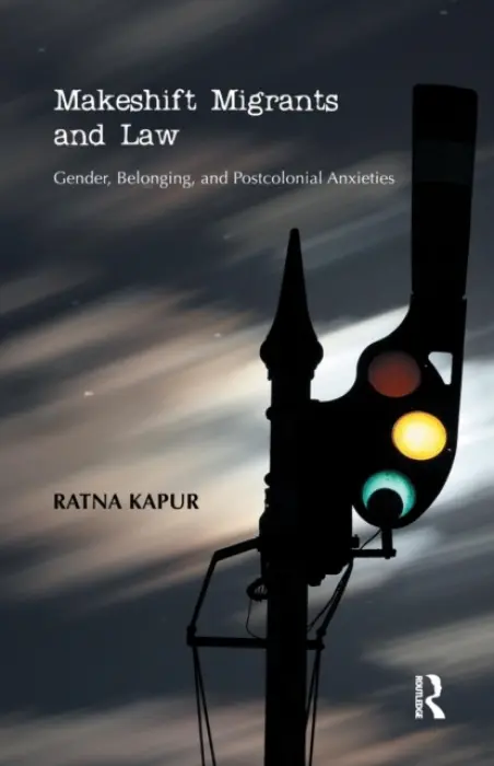 Makeshift Migrants and Law - Kapur, Ratna