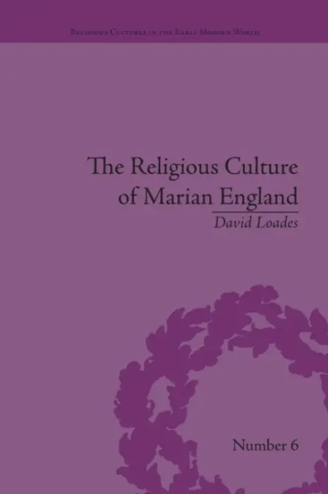 Religious Culture of Marian England - Loades, David