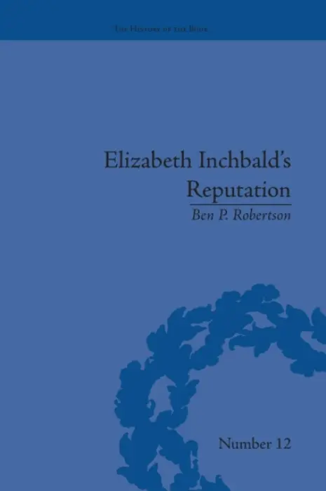 Elizabeth Inchbald's Reputation - Robertson, Ben P
