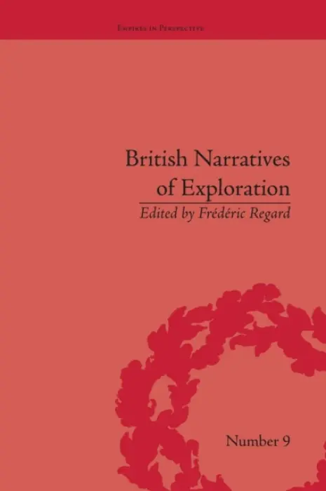 British Narratives of Exploration - Regard, Frederic