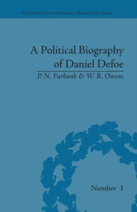 Political Biography of Daniel Defoe - Furbank, P N a Owens, W.R.