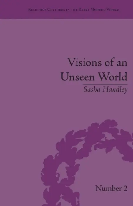 Visions of an Unseen World - Handley, Sasha