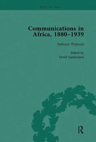 Communications in Africa, 1880-1939 (set) - Sunderland, David