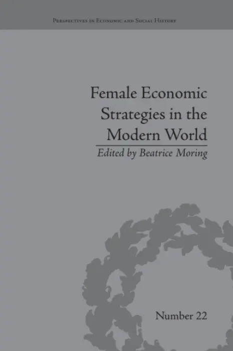 Female Economic Strategies in the Modern World - Moring, Beatrice