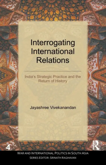 Interrogating International Relations - Vivekanandan, Jayashree