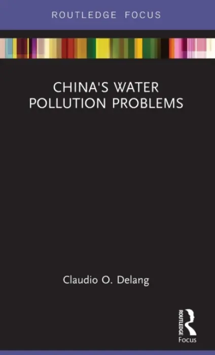China's Water Pollution Problems - Delang, Claudio (Hong Kong Baptist University)