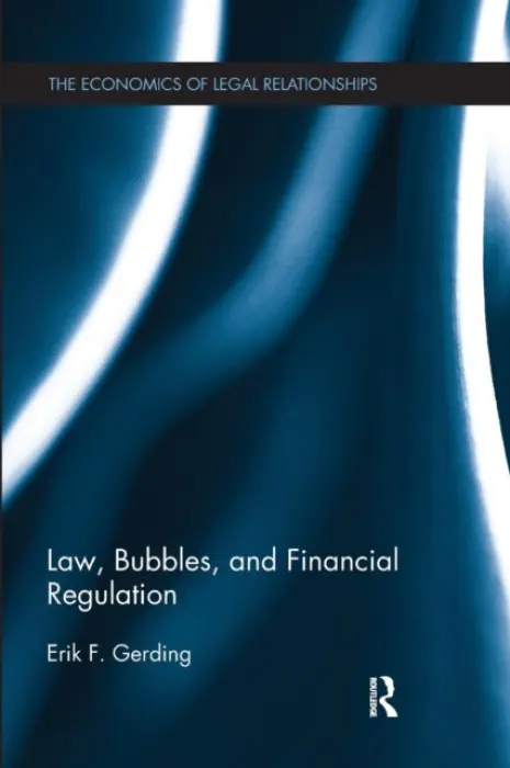Law, Bubbles, and Financial Regulation - Gerding, Erik