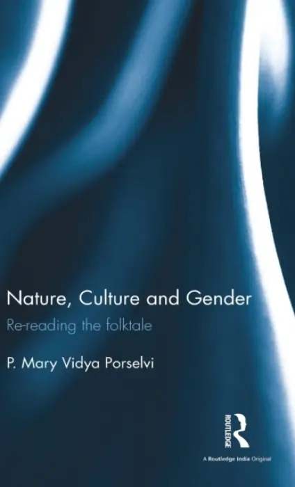 Nature, Culture and Gender - Porselvi, P. Mary Vidya