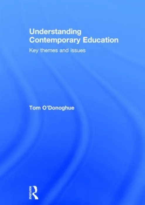 Understanding Contemporary Education - O'Donoghue, Tom (University of Western Australia, Australia)