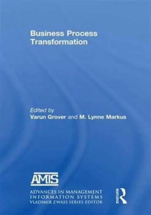 Business Process Transformation - Grover, Varun a Markus, M Lynne